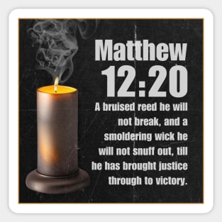 Matthew 12:20 Sticker